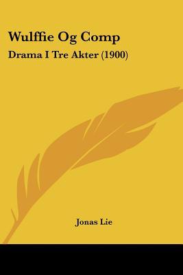 Wulffie Og Comp: Drama I Tre Akter magazine reviews