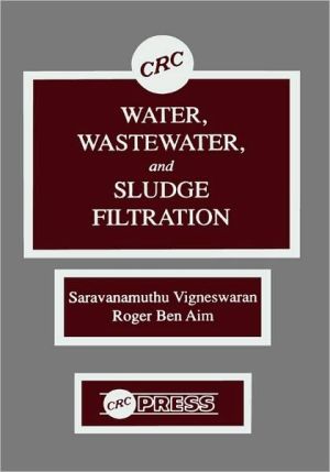 Water, Wastewater, and Sludge Filtration book written by C. Visvanathan