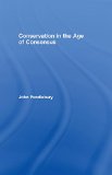 Conservation and the Age of Consensus book written by John Pendlebury
