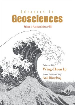 Advances in Geosciences, Volume 3: Planetary Science (Ps) book written by Anil Bhardwaj
