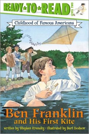 Ben Franklin and His First Kite book written by Stephen Krensky