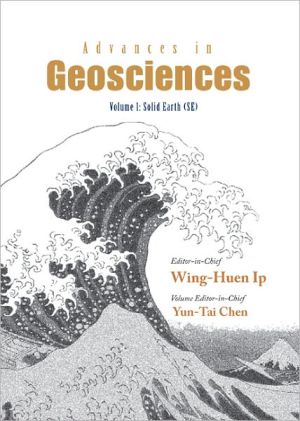 Advances in Geosciences, Volume 1: Solid Earth (Se) book written by Wing-Huen Ip