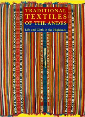 Traditional Textiles of the Andes : Life and Cloth in the Highlands magazine reviews