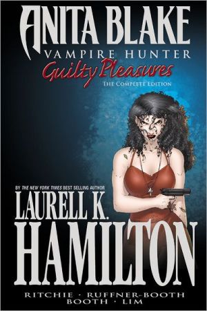 Anita Blake, Vampire Hunter: Guilty Pleasures, The Complete Edition written by Laurell K. Hamilton