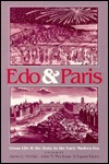 Edo and Paris: Urban Life and the State in the Early Modern Era book written by James L. McClain, John M. Merriman, Ugawa Kaoru