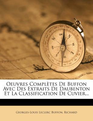 Oeuvres Compl Tes de Buffon Avec Des Extraits de Daubenton Et La Classification de Cuvier... magazine reviews