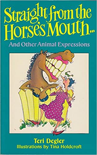 Straight from the horse's mouth--and other animal expressions magazine reviews