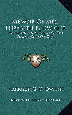 Memoir of Mrs. Elizabeth B. Dwight magazine reviews