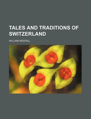 Tales and Traditions of Switzerland magazine reviews