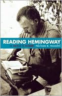 Reading Hemingway: The Facts in the Fictions book written by Miriam B. Mandel