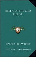 Helen of the Old House book written by Harold Bell Wright
