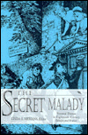 The Secret Malady : Venereal Disease in Eighteenth-Century Britain and France book written by Linda E. Merians