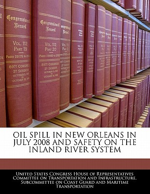Oil Spill in New Orleans in July 2008 and Safety on the Inland River System magazine reviews
