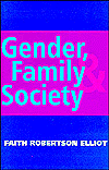 Gender, family, and society book written by Faith Robertson Elliot