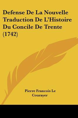 Defense de La Nouvelle Traduction de L'Histoire Du Concile de Trente magazine reviews