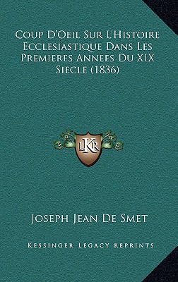 Coup D'Oeil Sur L'Histoire Ecclesiastique Dans Les Premieres Annees Du XIX Siecle magazine reviews