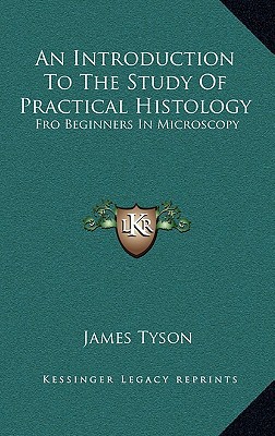 An Introduction to the Study of Practical Histology magazine reviews