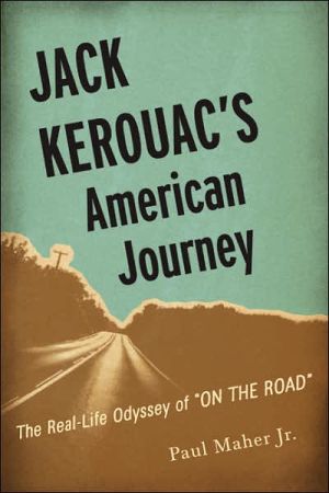 Jack Kerouac's American Journey: The Real-Life Odyssey of "On the Road"