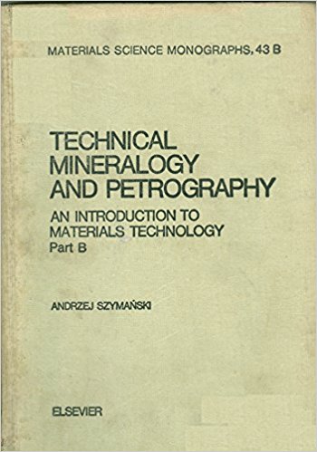 Technical mineralogy and petrography book written by Andrzej Szymanski