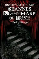 Reanne's Nightmare of Love: Right of Passage book written by Tina Reanne Jennings