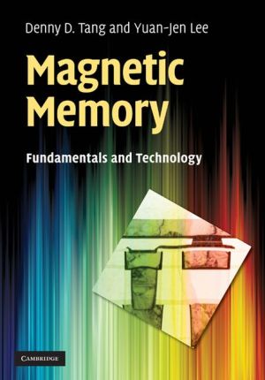 Magnetic Memory: Fundamentals and Technology book written by Yuan-Jen Lee