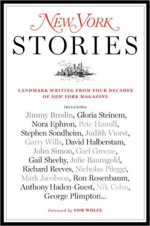 New York Stories: The Best Writing from Four Decades of New York Magazine book written by Steve Fishman