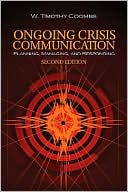 Ongoing Crisis Communication: Planning, Managing, and Responding book written by W. Timothy Coombs