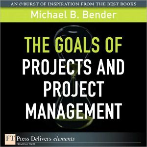 The Goals of Projects and Project Management magazine reviews