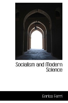 Socialism And Modern Science book written by Ferri, Enrico