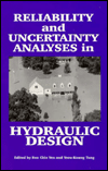 Reliability and Uncertainty Analyses in Hydraulic Design book written by Ben Chie Yen