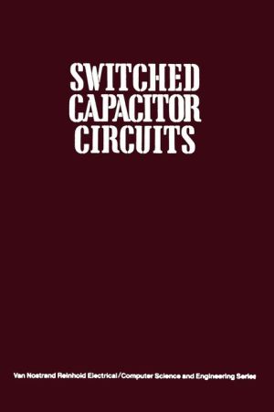 Switched Capacitor Circuits book written by Phillip E. Allen