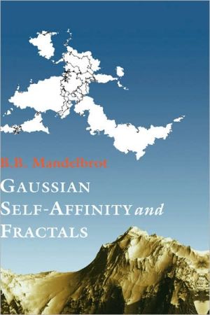 Gaussian Self-Affinity and Fractals book written by Benoit Mandelbrot
