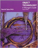 Object Technology: A Manager's Guide book written by David A. Taylor
