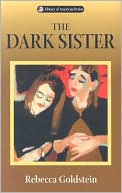 The Dark Sister book written by Rebecca Goldstein