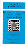 Ports As Nodal Points in a Global Transport System book written by Antony J. Dolman, Jan van Ettinger