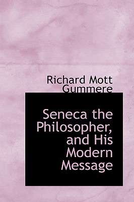 Seneca the Philosopher, and His Modern Message magazine reviews