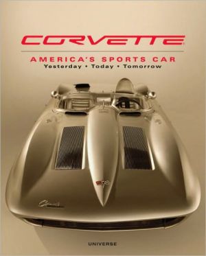 Corvette: America's Sports Car Yesterday, Today, Tomorrow book written by Gerald Burton