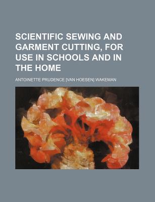 Scientific Sewing and Garment Cutting, for Use in Schools and in the Home magazine reviews