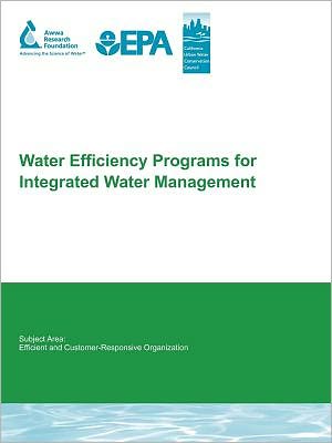 Water Efficiency Programs For Integrated Water Management book written by T Chesnutt