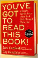 You've GOT to Read This Book!: 55 People Tell the Story of the Book That Changed Their Life