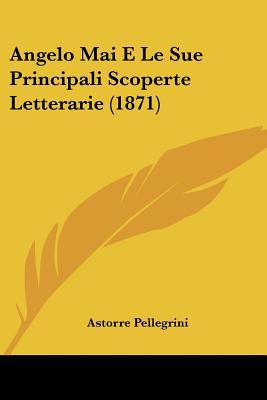 Angelo Mai E Le Sue Principali Scoperte Letterarie (1871) magazine reviews