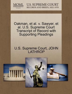 Oakman, et al. V. Sawyer, et al. U.S. Supreme Court Transcript of Record with Supporting Pleadings magazine reviews