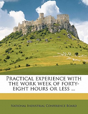Practical Experience with the Work Week of Forty-Eight Hours or Less ... magazine reviews