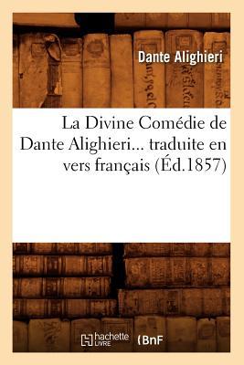 La Divine Comedie de Dante Alighieri... Traduite En Vers Francais magazine reviews