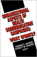 Organizational Aspects Of Health Communication Campaigns book written by Thomas E. Backer