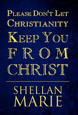 Please Don't Let Christianity Keep You from Christ magazine reviews