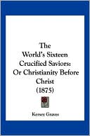 The World's Sixteen Crucified Saviors magazine reviews