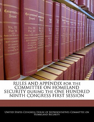 Rules & Appendix for the Committee on Homeland Security During the One Hundred Ninth Congress First  magazine reviews