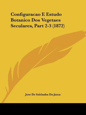 Configuracao E Estudo Botanico DOS Vegetaes Seculares, Part 2-3 magazine reviews