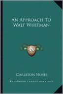 An Approach To Walt Whitman book written by Carleton Noyes